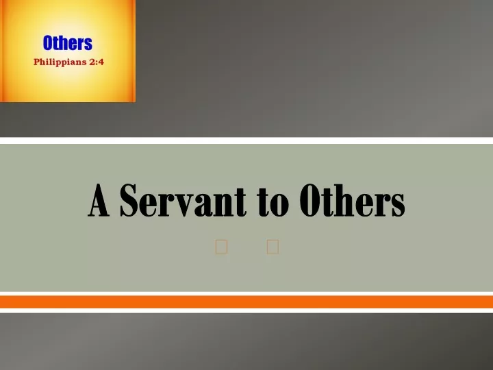 a servant to others