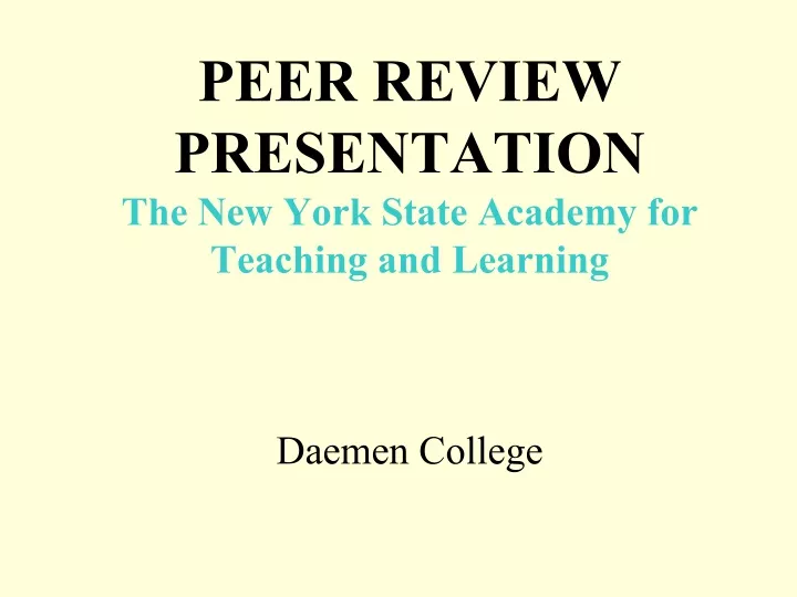 peer review presentation the new york state academy for teaching and learning daemen college