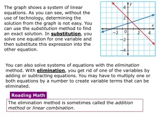 The elimination method is sometimes called the  addition method  or  linear combination .