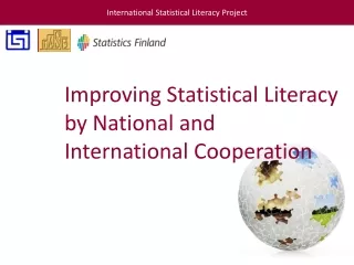 Improving Statistical Literacy  by National and International Cooperation