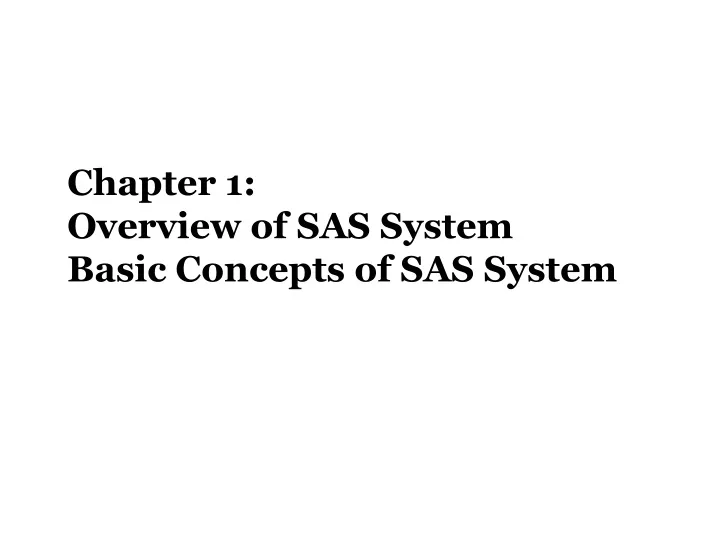 chapter 1 overview of sas system basic concepts of sas system