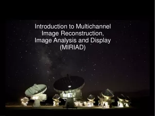 Introduction to Multichannel Image Reconstruction, Image Analysis and Display (MIRIAD)