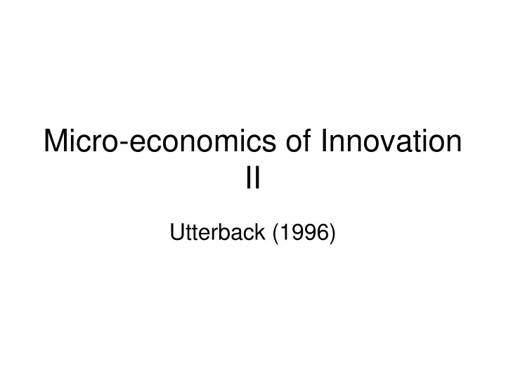 micro economics of innovation ii
