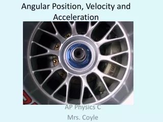 Angular Position, Velocity and Acceleration