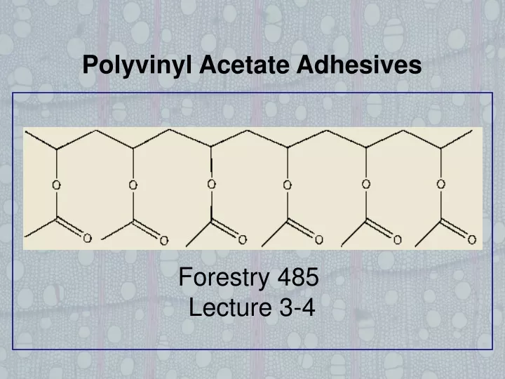 polyvinyl acetate adhesives forestry 485 lecture
