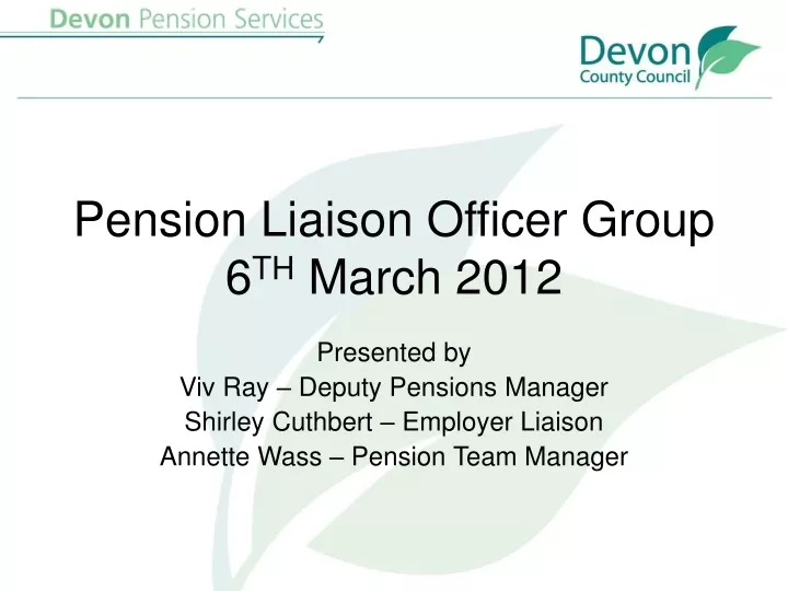 pension liaison officer group 6 th march 2012