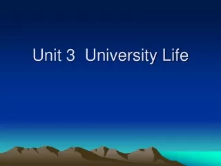 Unit 3  University Life