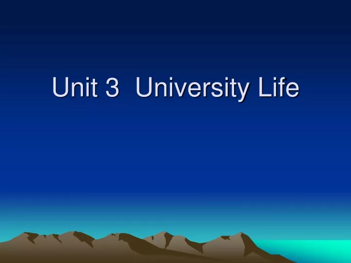 unit 3 university life