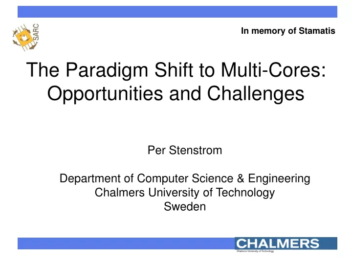 the paradigm shift to multi cores opportunities and challenges