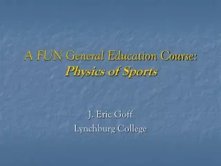 A FUN General Education Course:   Physics of Sports