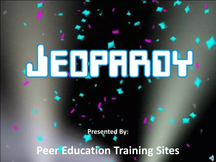 presented by peer education training sites
