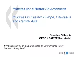 Policies for a Better Environment Progress in Eastern Europe, Caucasus and Central Asia