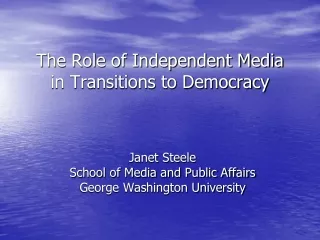 The Role of Independent Media in Transitions to Democracy