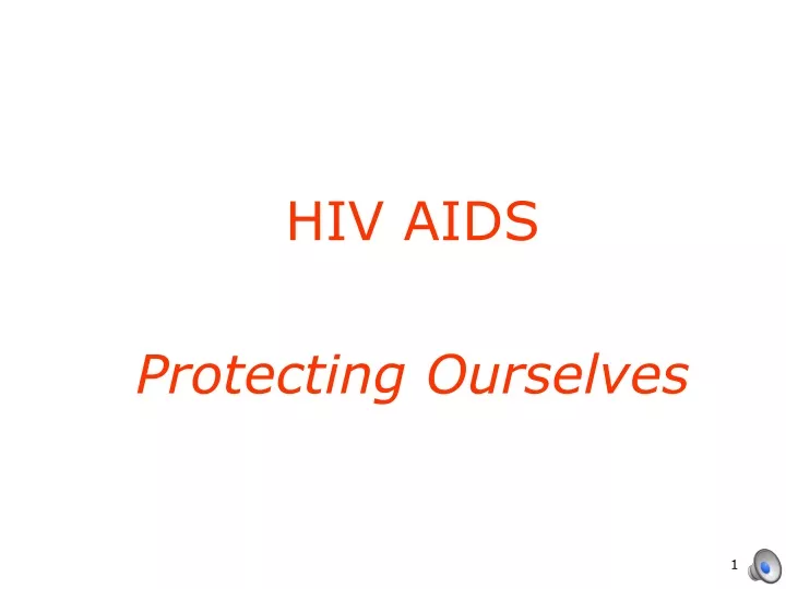 hiv aids protecting ourselves