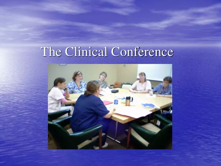 the clinical conference