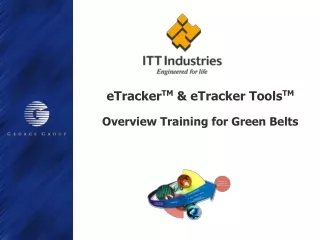 eTracker TM  &amp; eTracker Tools TM Overview Training for Green Belts