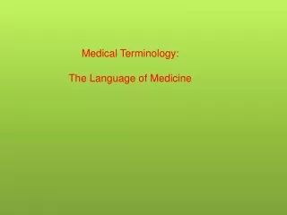 Medical Terminology: The Language of Medicine