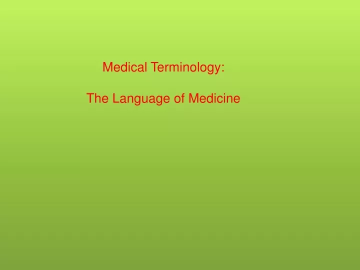 medical terminology the language of medicine