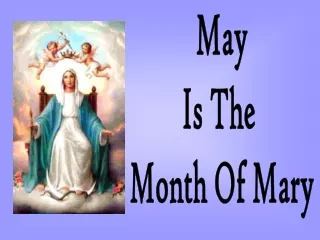 May Is The  Month Of Mary
