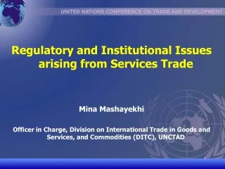 Regulatory and Institutional Issues arising from Services Trade Mina Mashayekhi