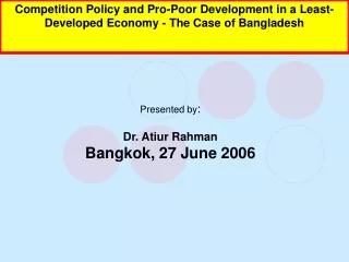 Presented by : Dr. Atiur Rahman Bangkok, 27 June 2006