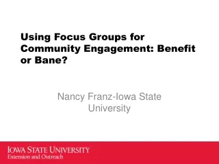 Using Focus Groups for Community Engagement: Benefit or Bane?