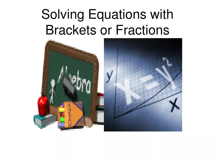 solving equations with brackets or fractions