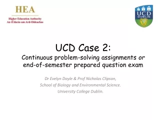 UCD Case 2:  Continuous problem-solving assignments  or end-of-semester prepared question exam