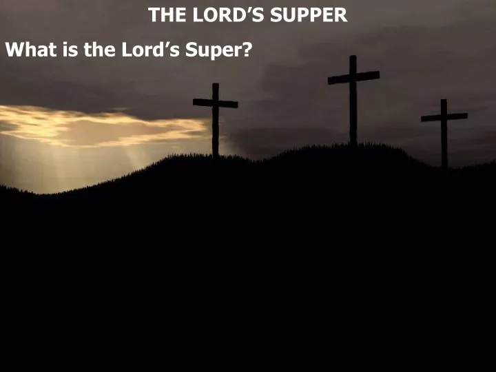 the lord s supper what is the lord s super