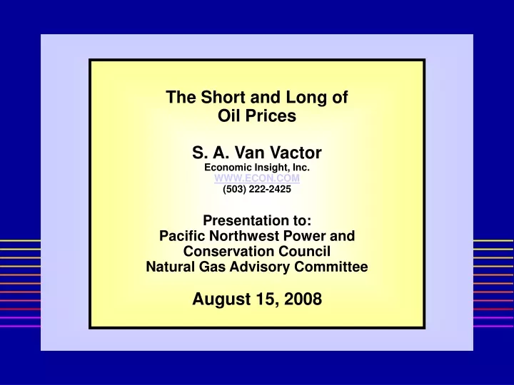 the short and long of oil prices s a van vactor