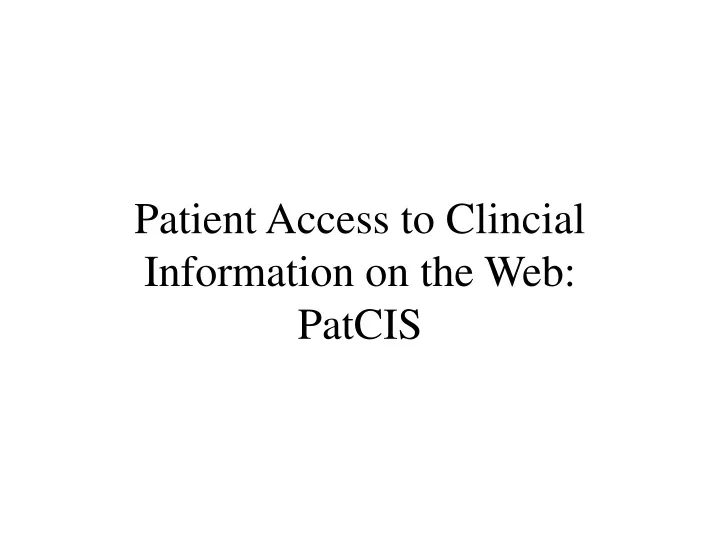 patient access to clincial information on the web patcis