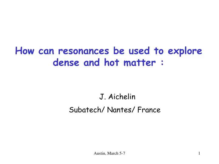 how can resonances be used to explore dense