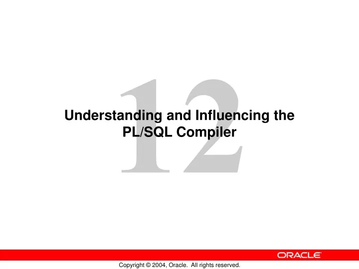 understanding and influencing the pl sql compiler