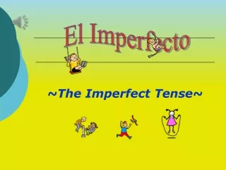 ~The Imperfect Tense~