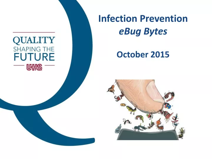 infection prevention ebug bytes october 2015