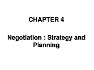 CHAPTER 4 Negotiation : Strategy and Planning