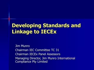 Developing Standards and Linkage to IECEx