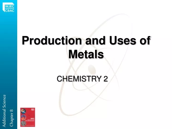 production and uses of metals