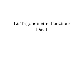 1.6 Trigonometric Functions Day 1
