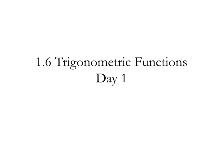 1 6 trigonometric functions day 1