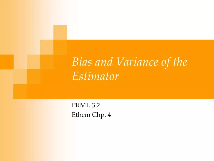 bias and variance of the estimator