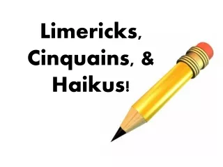 Limericks, Cinquains, &amp; Haikus!
