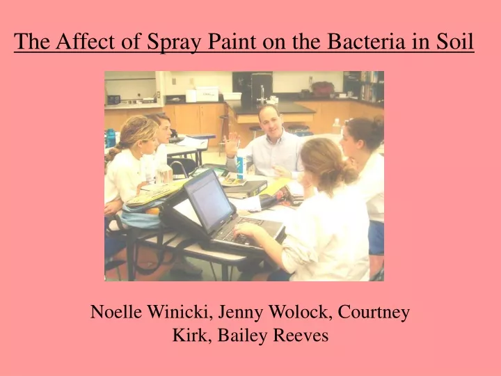 the affect of spray paint on the bacteria in soil