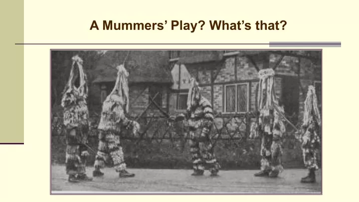 a mummers play what s that