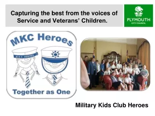 Capturing the best from the voices of Service and Veterans’ Children.