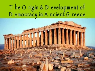 The Origin &amp; Development of Democracy in Ancient Greece