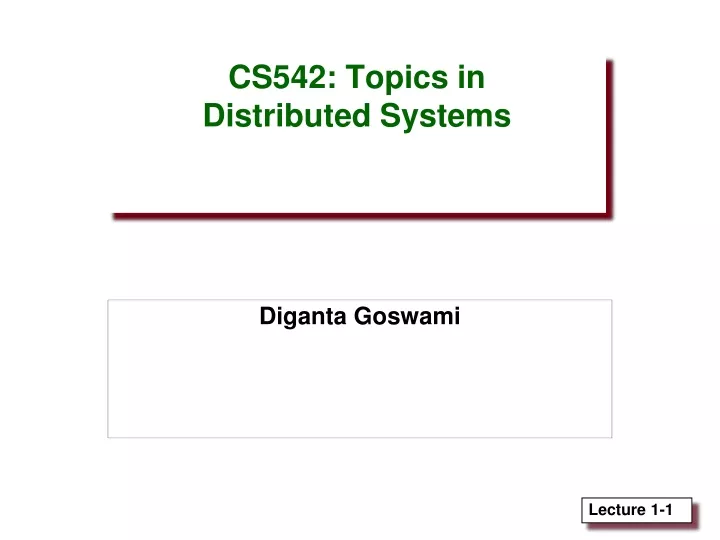 cs542 topics in distributed systems