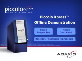 Piccolo Xpress ™ Offline Demonstration