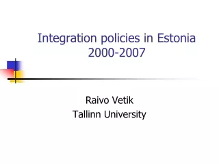 I ntegration polic ies  in Estonia  2000-2007