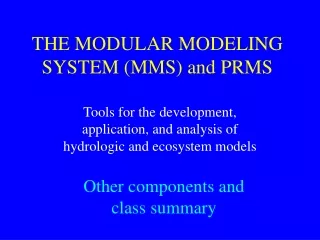 THE MODULAR MODELING SYSTEM (MMS) and PRMS